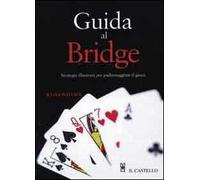 Guida al bridge. Ediz. illustrata