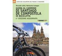 Guida al cammino di Santiago de Compostela in bicicletta. Oltre 800 chilometri dai Pirenei a Finisterre