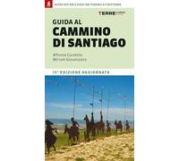 Guida al cammino di Santiago de Compostela. Oltre 900 chilometri dai Pirenei a Finisterre