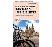 GUIDA AL CAMMINO DI SANTIAGO IN BICICLETTA - BRINI COSTANZA, RICCOBONO GIACOMO