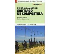 Guida al cammino di Santiago. Oltre 900 chilometri dai Pirenei a Finisterre