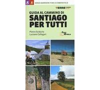 Guida al cammino di Santiago. Senza barriere fino a Compostela