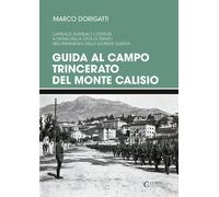 Guida al campo trincerato del Monte Calisio. Capisaldi austriaci costruiti...