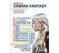 Guida al cinema fantasy - Catalano Walter, Andrea Lazzeretti, Pizzo Gian Filippo