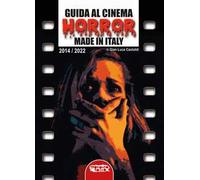 Guida al cinema horror made in Italy. Vol. 2: 2014-2022