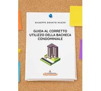 Guida al corretto utilizzo della bacheca condominiale. Modalità di utilizzo, divieti e sanzioni