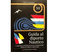 GUIDA AL DIPORTO NAUTICO - 52a Edizione - 2024 - GUGLIELMI FLAVIO, GUGLIELMI P.