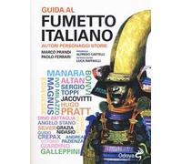 Guida al fumetto italiano. Autori personaggi storie