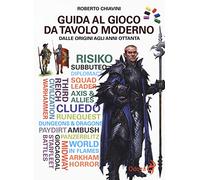 Guida al gioco da tavolo moderno. Dalle origini agli anni Ottanta