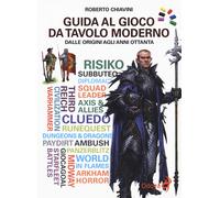 Guida al gioco da tavolo moderno. Dalle origini agli anni Ottanta - Chiavi...