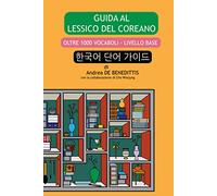 Guida al lessico del coreano: oltre 1000 vocaboli - livello base