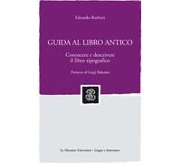 Guida al libro antico. Conoscere e descrivere il libro tipografico