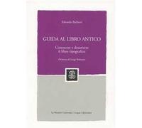 Guida al libro antico. Conoscere e descrivere il libro tipografico