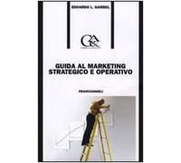 Guida al marketing strategico e operativo