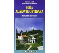 Guida al monte Ortigara. Itinerari e storia