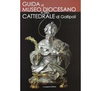 Guida al museo diocesano e alla cattedrale di Gallipoli