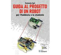 Guida al progetto di un Robot per l'hobbista e lo studente [Paperback] [Oct 04,