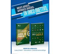 Guida al Project Management Body of Knowledge Guida al PMBOK / A Guide to the Project Management Body of Knowledge PMBOK + Guida alle Pratiche Dell'Agile