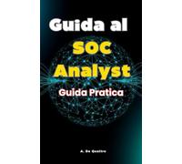 Guida al SOC Analyst: Guida Pratica