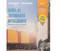 Guida al tachigrafo inteligente. Manuale pratico-giuridico.