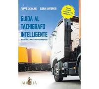 Guida al tachigrafo intelligente. Manuale pratico-giuridico
