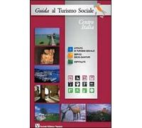 Guida al turismo sociale. Centro Italia