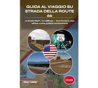 GUIDA AL VIAGGIO SU STRADA DELLA ROUTE 66 2026: La Strada Madre, Decodificata - Dove fermarsi, cosa saltare e come guidarla correttamente