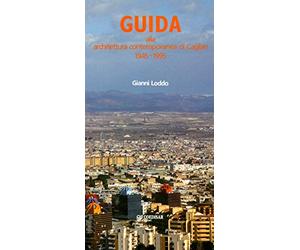 Guida alla architettura contemporanea di Cagliari (1945-1995)