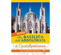 Guida alla Basilica dell'Addolorata di Castelpetroso