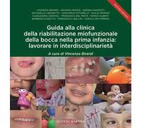 Guida alla clinica della riabilitazione miofunzionale della bocca nella prima infanzia: lavorare in interdisciplinarietà. Con QR Code