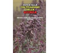 Guida alla Coltivazione della Quinoa