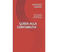 GUIDA ALLA CONTABILITA': Per le scuole secondarie di secondo grado
