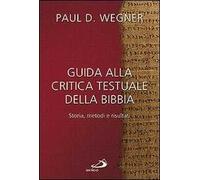 Guida alla critica testuale della Bibbia. Storia, metodi e risultati