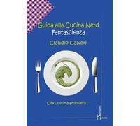 Guida alla cucina nerd. Fantascienza
