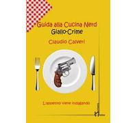 Guida alla cucina nerd. Giallo crime