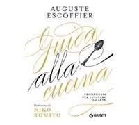 Guida alla cucina. Promemoria per cucinare ad arte