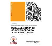 Guida alla diagnosi neuropsicologica clinica nell'adulto