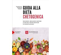 Guida alla dieta chetogenica. Meccanismi, indicazioni e gestione