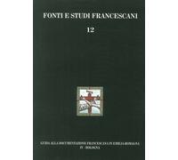 Guida alla documentazione francescana in Emilia-Romagna. IV Bologna