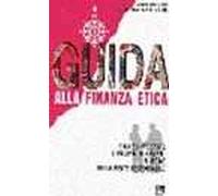 Guida alla finanza etica. Come investire i propri risparmi in modo socialmente responsabile