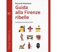 Guida alla Firenze ribelle