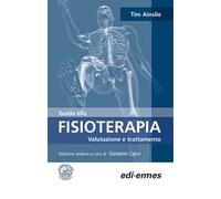 Guida alla fisioterapia. Valutazione e trattamento