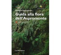 Guida alla flora dell'Aspromonte - 2014 - Laruffa