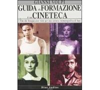 Guida alla formazione di una cineteca. I film che bisogna aver visto per una cultura cinematografica di base