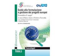 GUIDA ALLA FORMULAZIONE E GESTIONE DEI PROGETTI EUROPEI - IL MODELLO EU-MAPS® -