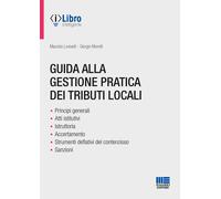 Guida alla gestione pratica dei tributi locali - Lovisetti Maurizio, Morot...