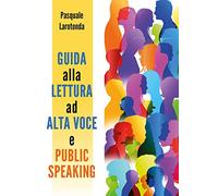 9788831618953 Guida alla lettura ad alta voce e public speaking - Pasquale Larot