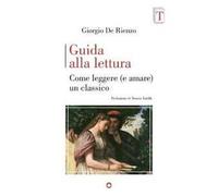 Guida alla lettura. Come leggere (e amare) un classico