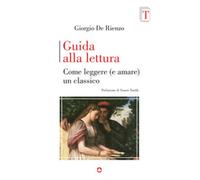 Guida alla lettura. Come leggere (e amare) un classico di Giorgio De Rienzo, 20