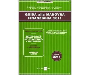 Guida alla manovra finanziaria 2011 - [Il Sole 24 Ore Libri]